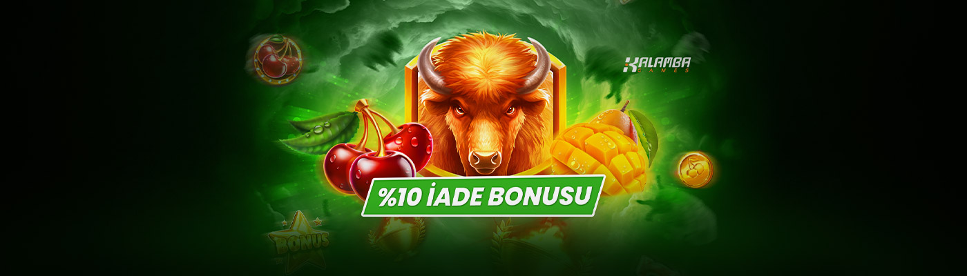 SEÇİLİ OYUNLARDAN HAFTALIK İADE %10 iade bonusu kalamba